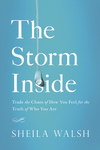 Storm Inside: Trade the Chaos of How You Feel for the Truth of Who You Are