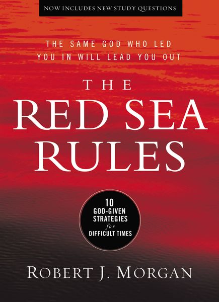 Red Sea Rules: 10 God-Given Strategies for Difficult Times