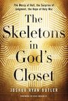 Skeletons in God's Closet: The Mercy of Hell, the Surprise of Judgment, the Hope of Holy War
