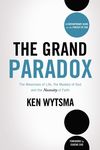 Grand Paradox: The Messiness of Life, the Mystery of God and the Necessity of Faith