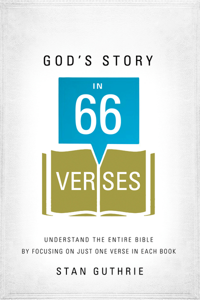 God's Story in 66 Verses: Understand the Entire Bible by Focusing on Just One Verse in Each Book