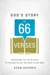 God's Story in 66 Verses: Understand the Entire Bible by Focusing on Just One Verse in Each Book