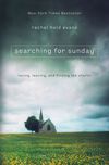 Searching for Sunday: Loving, Leaving, and Finding the Church