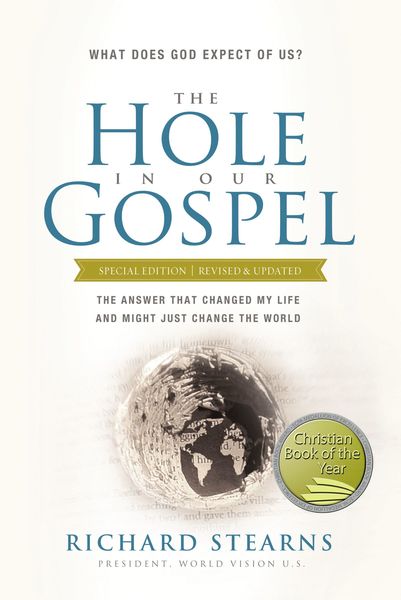 Hole in Our Gospel Special Edition: What Does God Expect of Us? The Answer That Changed My Life and Might Just Change the World