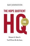 Hope Quotient: Measure It. Raise It. You'll Never Be the Same.