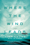 Where the Wind Leads: A Refugee Family's Miraculous Story of Loss, Rescue, and Redemption