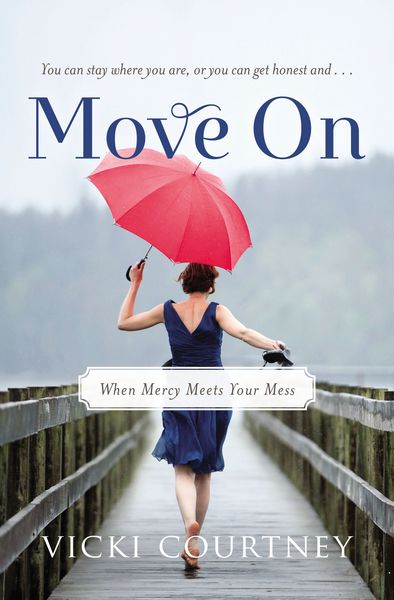 Move On: When Mercy Meets Your Mess