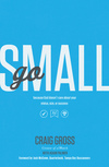 Go Small: Because God Doesn't Care About Your Status, Size, or Success