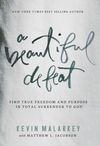 Beautiful Defeat: Find True Freedom and Purpose in Total Surrender to God