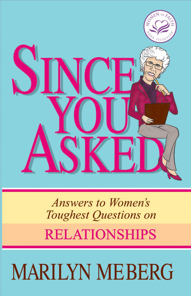Since You Asked: Answers to Women's Toughest Questions on Relationships