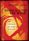 Stand Against the Wind: Fuel for the Revolution of Your Soul