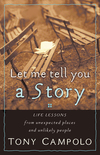 Let Me Tell You a Story: Life Lessons from Unexpected Places and Unlikely People