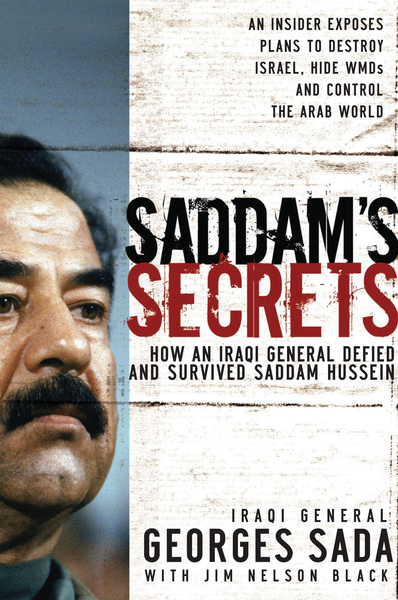 Saddam's Secrets: How an Iraqi General Defied and Survived Saddam Hussein