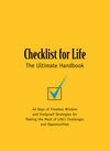 Checklist for Life: 40 Days of Timeless Wisdom and   Foolproof Strategies for Making the Most of Life's Challenges and Opportunities