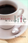 Fresh Brewed Life: A Stirring Invitation to Wake Up Your Soul