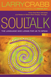 Soul Talk: The Language God Longs for Us to Speak