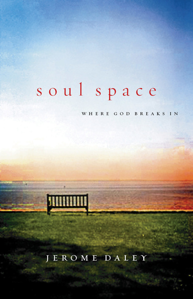 Soul Space: Where God Breaks In