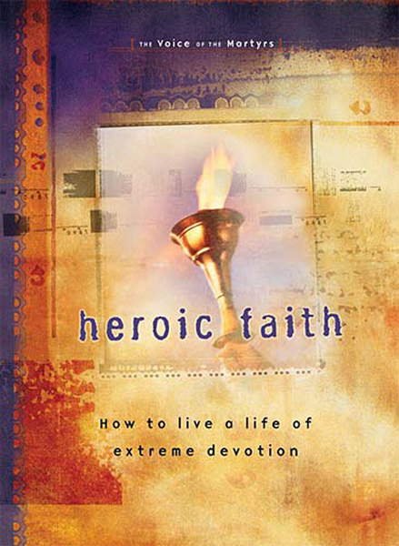 Heroic Faith: How to live a life of extreme devotion