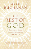 Rest of God: Restoring Your Soul by Restoring Sabbath