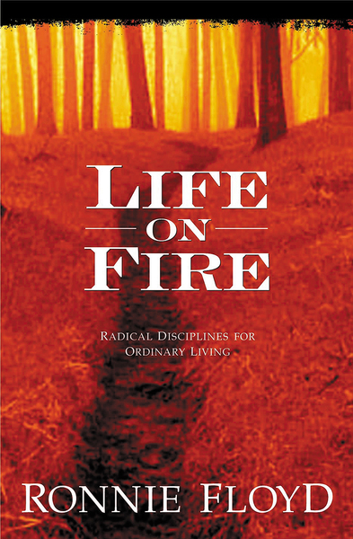 Life on Fire: Radical Disciplines for Ordinary Living