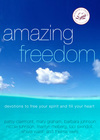 Amazing Freedom: Devotions to Free Your Spirit and Fill Your Heart
