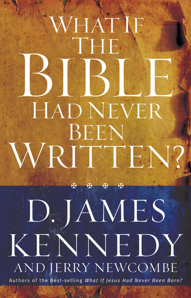 What If the Bible Had Never Been Written?