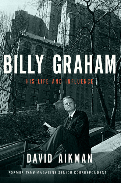 Billy Graham: His Life and Influence