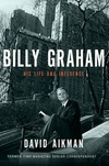 Billy Graham: His Life and Influence