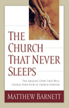 Church That Never Sleeps: The Amazing Story That Will Change Your View of Church Forever