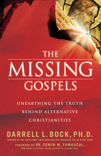 Missing Gospels: Unearthing the Truth Behind Alternative Christianities