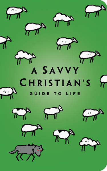 Savvy Christian's Guide to Life