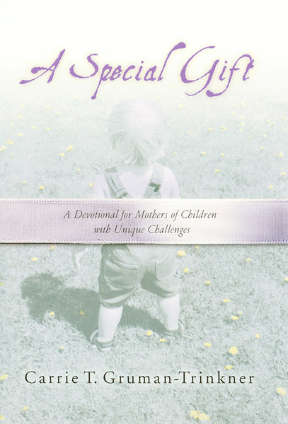 Special Gift: A Devotional for Mothers of Children with Unique Challenges
