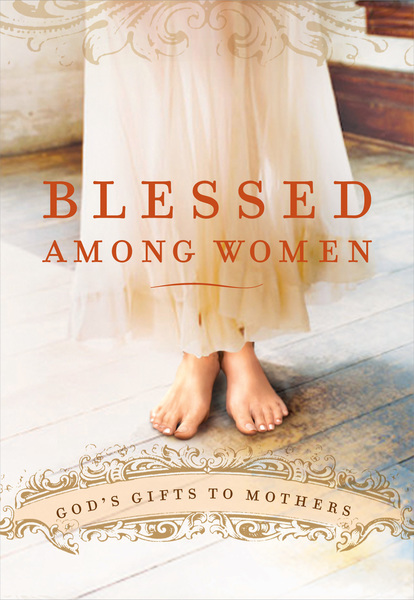Blessed Among Women: God's Gift of Motherhood