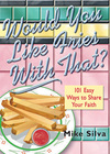 Would You Like Fries With That?: 101 Easy Ways to Share Your Faith