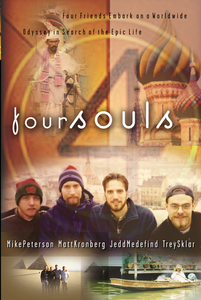 Four Souls: Hungry for adventure and a purpose that could last, four souls embark on a world-wide odyssey to claim a vision for the epic life.
