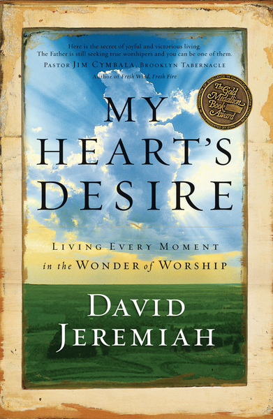 My Heart's Desire: Living Every Moment in the Wonder of Worship