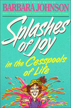 Splashes of Joy in the Cesspools of Life