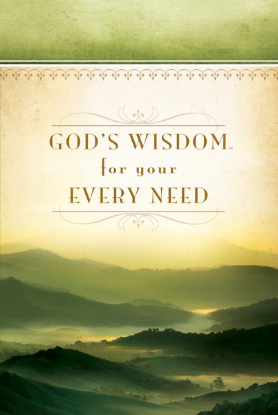 God’s WisdomTM for Your Every Need