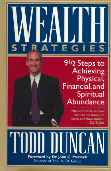 Wealth Strategies: 9 1/2 Steps to Achieving Physical, Financial and Spiritual Abundance