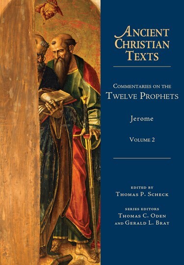 Ancient Christian Texts - Commentaries on the Twelve Prophets, Volume 2 (ACT)