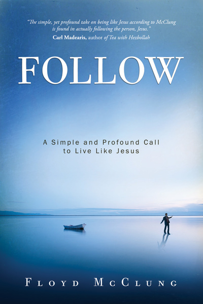 Follow: A Simple and Profound Call to Live Like Jesus