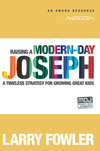 Raising a Modern-Day Joseph: A Timeless Strategy for Growing Great Kids