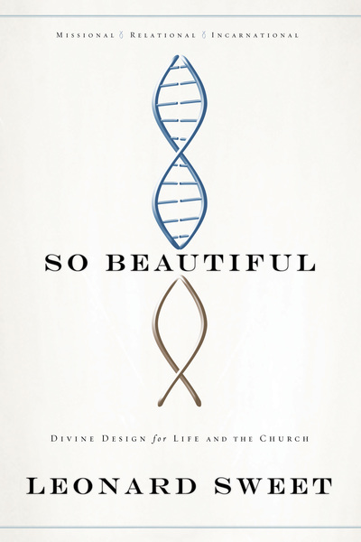 So Beautiful: Divine Design for Life and the Church