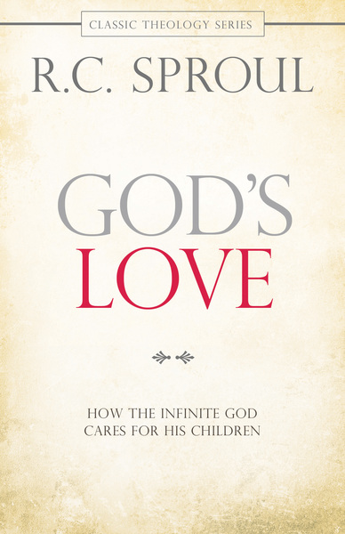 God's Love: How the Infinite God Cares for His Children