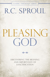 Pleasing God: Discovering the Meaning and Importance of Sanctification