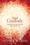 Soul Custody Choosing to Care for the One and Only You