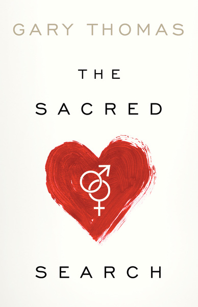 The Sacred Search: What If It's Not about Who You Marry, But Why?