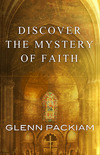 Discover the Mystery of Faith: How Worship Shapes Believing