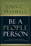 Be a People Person: Effective Leadership Through Effective Relationships