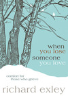 When You Lose Someone You Love: Comfort for Those Who Grieve